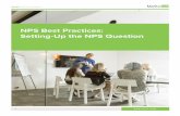 NPS Best Practices: Setting-Up the NPS Question...NPS, or Net Promoter Score, is a means of measuring loyalty based on one survey item: a customer’s “likelihood to recommend”.