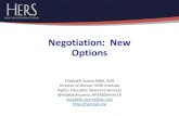 Negotiation: New Options · 2016-06-21 · In Negotiation…. 1. Both parties need to prepare 1. Both parties need to compromise 1. Resolutions are reached 2. You must know your opportunity