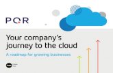 Your company’s journey to the cloud · 2019-12-04 · YOUR COMPANY’S JOURNEY TO THE CLOUD → 02A ROADMAP FOR GROWING BUSINESSES This is big In most markets, big businesses used