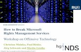 How to Break Microsoft Rights Management ServicesHOWTOBREAK MICROSOFT RIGHTS MANAGEMENT SERVICES| WOOT | 08.08.2016 21 Conclusion • RMS is used by important companies and ministry