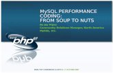 MySQL PERFORMANCE CODING: FROM SOUP TO NUTSjoinfu.com/presentations/performance-coding/performance-coding-soup-to... · Oct 12, 2007 MySQL Performance Coding PAGE 11 The scan vs.