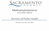 Methamphetamine - Sacramento County, California · Cardiovascular Abnormal heartbeat Cardiogenic shock (heart not pumping enough blood) High or low blood pressure Cerebral hemorrhage