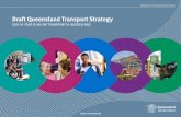 Draft Queensland Transport Strategy - publications.qld.gov.au · The Draft Queensland Transport Strategy provides a 30-year vision for the transformation of the state’s transport