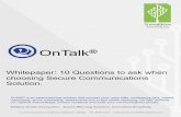 OnTalk - Citrix.com · OnTalk® Whitepaper: 10 Questions to ask when choosing Secure Communications Solution. OnTalk® is an award-winning solution that secures your voice calls,