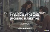 PUTTING DIGITAL TRANSFORMATION AT THE HEART OF YOUR …mrkto.b2bmarketing.net/rs/085-VAB-435/images/3.45 - Scott... · 2020-04-10 · PUTTING DIGITAL TRANSFORMATION AT THE HEART OF