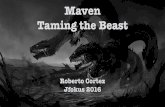 Maven Taming the Beast - Jfokus · Do you hate Maven? It’s slow! It’s verbose! It’s XML! Steep Learning Curve! It’s complex! It’s hard to extend! It’s unreliable! Popularity