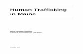 Human Trafficking in Maine - United States Commission on ...human trafficking in Maine. The Committee invited additional law enforcement officials, prosecutors, legislators, advocates,