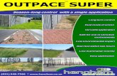 TM OUTPACE SUPER - Henchem - OutpaceSuper.pdf · OUTPACE SUPER L4769 Season-long control with a single application TM (021) 948-7366 * Control weeds for up to months 12. Paving *