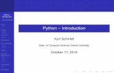 Introduction Kurt Schmidt Intro Help Python – Introduction ...kschmidt/CS265/Lectures/Python/python-intro.pdfIntroduction Kurt Schmidt Intro Help Types Numbers Variables, Assignment