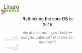 Rethinking the core OS in 2015 - - Rethinking the... Rethinking the core OS in 2015 Bernhard "Bero"