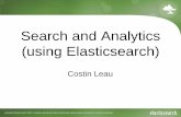 Search and Analytics (using Elasticsearch) - Costin Leau.pdf · Elasticsearch Open-Source Search & Analytics engine -Structured & Unstructured Data -Real Time -Analytics capabilities