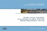Safe and Viable Cycling in the Perth Metropolitan Area · Office of the Auditor General Western Australia 7th Floor Albert Facey House 469 Wellington Street, Perth Mail to: Perth