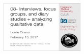 08- Interviews, focus groups, and diary CyLab studies ...cups.cs.cmu.edu/courses/ups-sp17/08-qualitative.pdf · 08- Interviews, focus groups, and diary studies + analyzing qualitative