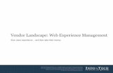 Vendor Landscape: Web Experience ManagementInfo-Tech Research Group 5 Web Experience Management Vendor selection / knock-out criteria: market share, mind share, and platform coverage