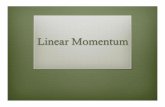 Linear Momentumms1785.physics.msstate.edu/PH1113/chapter07_2017.pdf · The linear momentum, or “momentum”, of an object is defined as the product of its mass and its velocity.