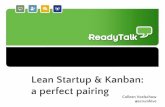 a perfect pairing Lean Startup & Kanban - Mile High Agile 2014 · Lean Startup & Kanban: a perfect pairing ... startup . REALLY. Entrepreneurship is management “enable employees