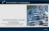 THE DATA CENTRIC TOLLING ENTERPRISE · Create a sustainable and actionable Data Warehouse and Business Intelligence strategy ... - Data lineage - Data dictionaries RAW - Landing -