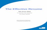 The Effective Resume - Miami-Dade County€¦ · ready to revise your resume and know that you’ve learned some current trends in resume writing. You should feel ready to apply for