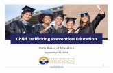Child Trafficking Prevention Education · DOE Child Trafficking Prevention Efforts •In 2014, Child Human Trafficking document was the first resource tool at FDOE. The tool was disseminated