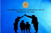 The National Policy for Alternative Care of Children in ... · Located south of India, Sri Lanka as of 2012 had a population of 20,359,439 comprising 74.9% Sinhalese, 11.2% ... Status