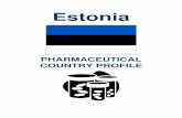 Pharmaceutical Country Profile Estonia 17.05.11 FINAL...This Pharmaceutical Country Profile provides data on existing socio-economic and health-related conditions, resources, regulatory