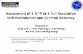 Assessment of S-NPP CrIS Full Resolution SDR Radiometric ... · Assessment of S-NPP CrIS Full Resolution SDR Radiometric and Spectral Accuracy Yong Chen 1 Yong Han 2, Denis Tremblay