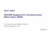 DICOM Support for Compression: More than JPEG...Multi-frame compression performance reality check Lossless compression in 3D • slight gain - 15 to 20% smaller than 2D Lossy compression