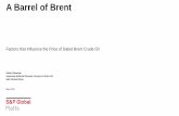 Factors that Influence the Price of Dated Brent …...A Barrel of Brent Factors that Influence the Price of Dated Brent Crude Oil Robert Beaman Associate Editorial Director, Europe