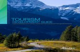 TOURISM - AlbertaA Pathway to Growth: Alberta’s Tourism Framework 2013-2020 sees tourism as an economic pillar of the Alberta economy, both in terms of diversification and rural