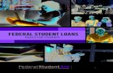 FEDERAL STUDENT LOANS · 2018-05-23 · borrowed money (federal student loans). You don’t have to repay grants, scholarships, or work-study earnings (as long as you complete the