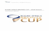 RUGBY AFRICA BRONZE CUP 2018 Season...The winner of the Rugby Africa Bronze Cup 2018 will be promoted to the Rugby Africa Silver Cup 2019. The other teams will be ranked 2, 3, and