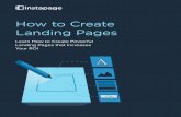 How to Create Landing Pages - d3kjp0zrek7zit.cloudfront.net · Learn how to create landing pages with simple easytofollow steps. All of the steps are ... To understand the importance