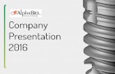 Company Presentation 2016 - Alpha Bio...Presentation 2016 Who We Are Alpha-Bio Tec. is a leading global provider of innovative dental implants, advanced prosthetics & surgical solutions