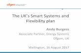 The UK’s Smart Systems and Flexibility plan · 2019-01-16 · Smart Systems and Flexibility Plan • 29 acNons in three categories – – Removing barriers to smart technologies
