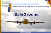 SafeGround - OECD.org - OECD · PDF file mobiles on the airside area Alerts management: Incursions Infractions Other occurrences Vehicle guidance services on the airside area Support
