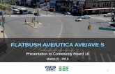 FLATBUSH AVE/UTICA AVE/AVE S - Welcome to NYC.govFLATBUSH AVE/UTICA AVE/AVE S Presentation to Community Board 18 March 21, 2018 1. nyc.gov/dot 2 BACKGROUND 1. nyc.gov/dot PROJECT AREA