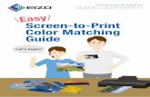 Screen-to-Print Color Matching Guide...Screen-to-Print Color Matching Guide Easy Let's begin! Calibration Sensor Further increase your matching precision ColorNavigator 6 is EIZO's