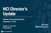 NCI Director’s Update · NCI Director’s Update National Cancer Advisory Board September 4, 2019. Douglas R. Lowy, M.D. Acting Director @TheNCI @NCIDrDougLowy