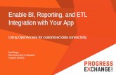 Enable BI, Reporting, and ETL Integration with Your Appmedia.progress.com/exchange/2014/slides/track4... · Case Studies Technical Details Demo . Challenges of Data Integration ...