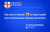 The role of Vitamin in heart health and cardiovascular ...d3hip0cp28w2tg.cloudfront.net/uploads/2015-11/... · Dr Sohail Mushtaq s.mushtaq@chester.ac.uk @SohailMushtaq and cardiovascular