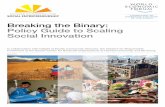Breaking the Binary: Policy Guide to Scaling Social Innovation€¦ · Global Agenda Council on Social Innovation Breaking the Binary: Policy Guide to Scaling Social Innovation is