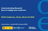 Communicating Research How to engage your audience...Communicating Research How to engage your audience MCAA Conference, Venice, March 3rd 2016 Cristina Gómez – Spanish NCP and