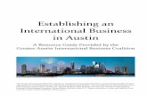 Establishing International Business in Austinaustintexas.gov/.../austin-business-resource-2012.pdf · For more information about international business relocation or export opportunities,