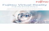 Fujitsu Virtual Reality Virtual Reality... Fujitsu Virtual Reality FOR PROFESSIONALS Mixed Reality (MR)