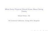 What Every Physicist Should Know About String Theory€¦ · And why does string theory force us to unify General Relativity with the other forces of nature, while standard quantum
