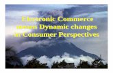 Electronic Commerce means Dynamic changes in Consumer ... · marketers? What are ... Meaningful Metrics Measurements for Evaluating Traffic The Internet provides online retailers