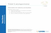 Total Laryngectomy - University Health Network€¦ · The larynx sits at the top of your windpipe. It opens and closes like a valve. Your larynx is usually open, which allows you