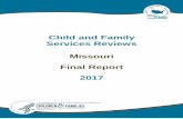 Missouri CFSR Final ReportFinal Report: Missouri Child and Family Services Review INTRODUCTION This document presents the findings of the Child and Family Services Review (CFSR) for