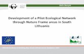 Development of a Pilot Ecological Network through Nature ... · Development of a Pilot Ecological Network through Nature Frame areas in South Lithuania ... •Headstarting of the