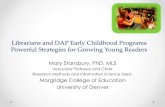 Librarians and DAP Early Childhood Programs Powerful ...€¦ · Librarians and DAP Early Childhood Programs Powerful Strategies for Growing Young Readers Mary Stansbury, PhD, MLS